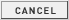 Cancel