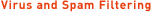 Virus and Spam Filtering